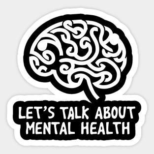 Lets talk about mental health. Mental Health Sticker
